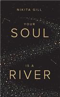 Your Soul Is a River