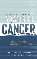 Arte y la Ciencia de Abatir el Cáncer