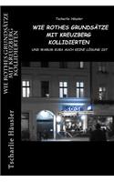 Wie Rothes Grundsätze mit Kreuzberg kollidierten: und warum Kuba auch keine Lösung ist