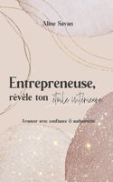 Entrepreneuse, révèle ton étoile intérieure: Avancer avec confiance et authenticité