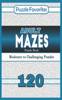 Adult Mazes Puzzle Book - 120 Moderate to Challenging Puzzles