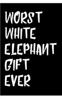 Worst White Elephant Gift Ever