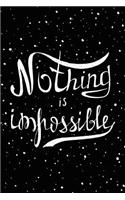 Nothing is Impossible: Inspirational Quote Notebook - 120-Page Lined Journal(1 Motivational Journals)