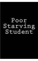 Poor Starving Student: Notebook, 150 lined pages, softcover, 6 x 9