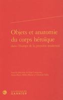 Objets Et Anatomie Du Corps Heroique