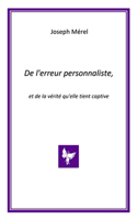 De l'erreur personnaliste, et de la vérité qu'elle tient captive