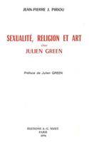 Sexualite, Religion Et Art Chez Julien Green