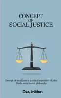 Concept of social justice A critical exposition of John Rawls social moral Philosophy