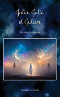 Julia, Julie et Julien: Les vies d'une âme