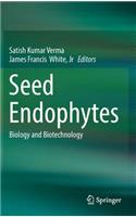 Seed Endophytes: Biology and Biotechnology