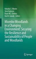 Miombo Woodlands in a Changing Environment: Securing the Resilience and Sustainability of People and Woodlands