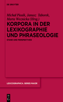 Korpora in Der Lexikographie Und Phraseologie
