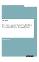 Status der ambulanten Suchthilfe in Deutschland. Reicht das Angebot aus?