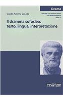 Il dramma sofocleo: testo, ligua, interpretazione