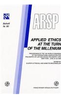 Applied Ethics at the Turn of the Millenium