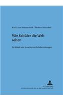 Wie Schueler Die Welt Sehen