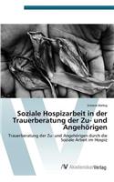 Soziale Hospizarbeit in der Trauerberatung der Zu- und Angehörigen: (German)