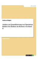 Ansätze zur Quantifizierung von Operativen Risiken bei Banken im Kontext von Basel II