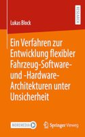 Verfahren Zur Entwicklung Flexibler Fahrzeug-Software- Und -Hardware-Architekturen Unter Unsicherheit