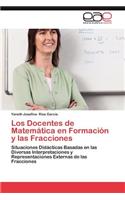 Los Docentes de Matematica En Formacion y Las Fracciones: (Spanish)