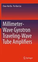 Millimeter-Wave Gyrotron Traveling-Wave Tube Amplifiers