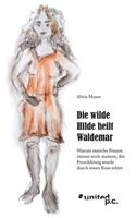 Wilde Hilde Heilt Waldemar