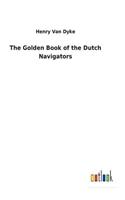 The Golden Book of the Dutch Navigators