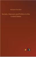 Society, Manners and Politics in the United States