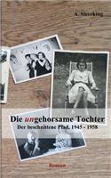 (un)gehorsame Tochter 3: Der beschnittene Pfad, 1945-1958