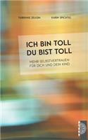 Ich bin toll, du bist toll: Mehr Selbstvertrauen für dich und dein Kind