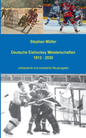 Deutsche Eishockey Meisterschaften 1912 - 2020