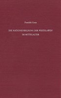 Die Nationenbildung Der Westslawen Im Mittelalter