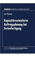 Kapazitätsorientierte Auftragsplanung Bei Serienfertigung