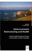 Socio-economic Restructuring and Health