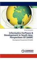 Informatics Forpeace & Development in South Asia