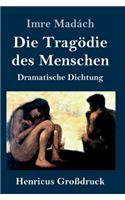 Tragödie des Menschen (Großdruck)