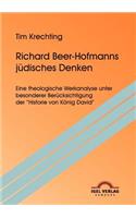 Richard Beer-Hofmanns jüdisches Denken: Eine Theologische Werkanalyse Unter Besonderer Berucksichtigung Der