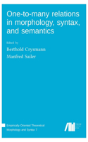 One-to-many relations in morphology, syntax, and semantics