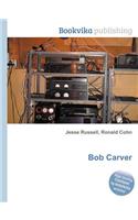 Bob Carver: (English)