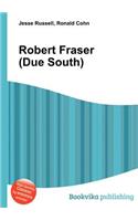 Robert Fraser (Due South): (English)