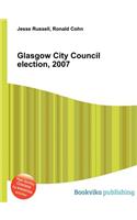 Glasgow City Council Election, 2007