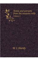 Notes and extracts from the sessions rolls Volume 2