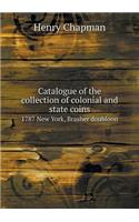 Catalogue of the Collection of Colonial and State Coins 1787 New York, Brasher Doubloon