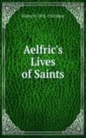 Aelfric's Lives of Saints