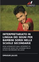 Interpretariato in Lingua Dei Segni Per Bambini Sordi Nelle Scuole Secondarie