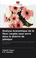 Analyse économique de la fleur coupée sous serre dans le district de Jabalpur