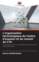 L'organisation technologique du Centre d'examen et de conseil du CTA