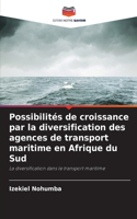 Possibilités de croissance par la diversification des agences de transport maritime en Afrique du Sud