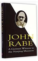 John Rabe - A German Witness to the Nanjing Massacre