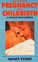 The A to Z of Pregnancy and Childbirth